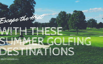 Escape the Heat With These Summer Golfing Destinations