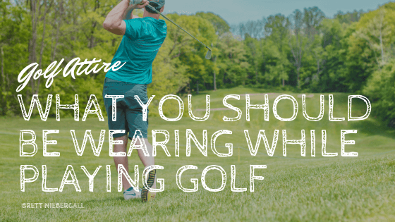 What You Should Be Wearing While Playing Golf