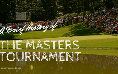 A Brief History of the Masters Tournament